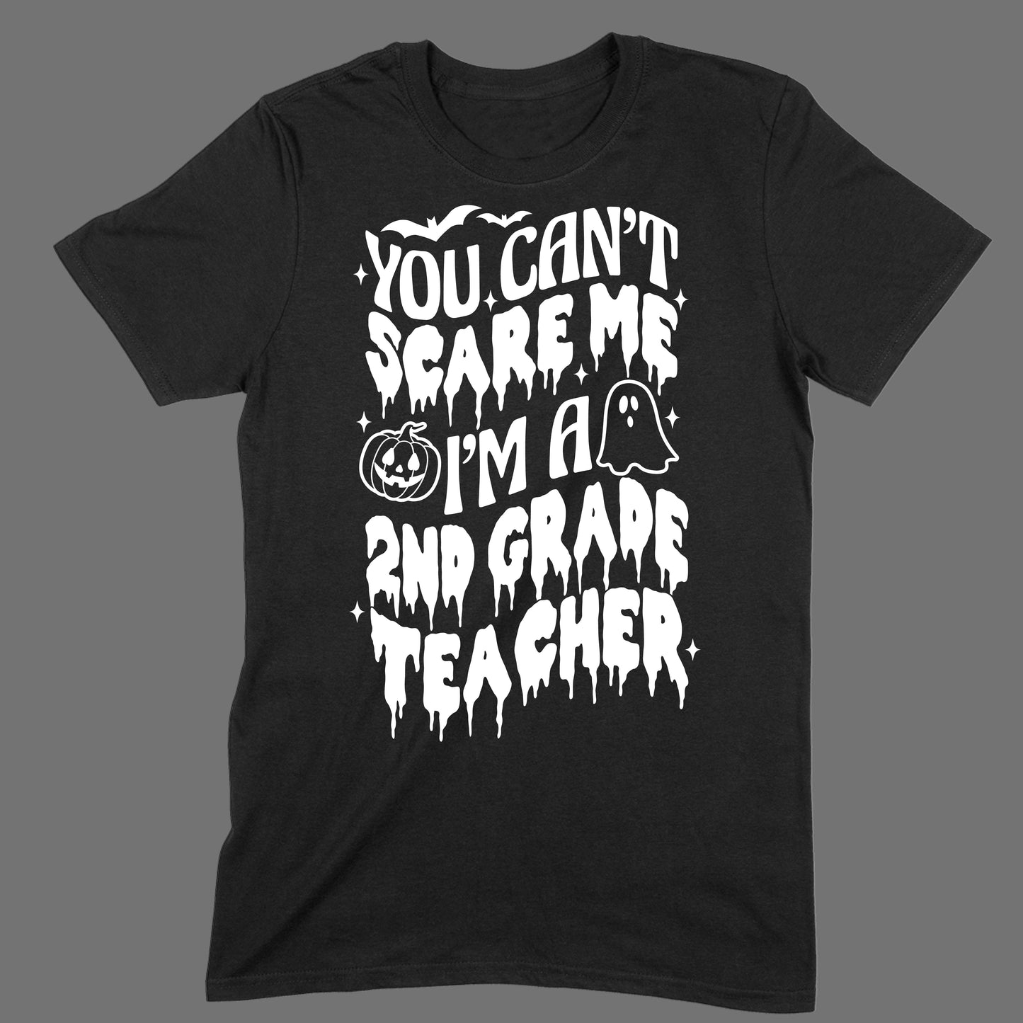 You Can't Scare Me I'm a Second Grade Teacher