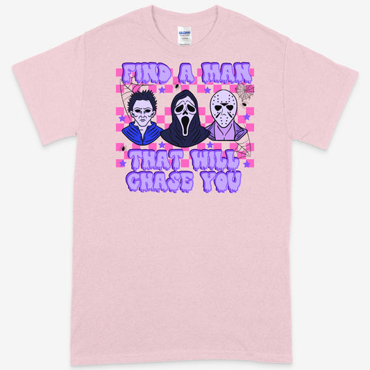Find a Man That WIll Chase You